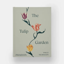 Load image into Gallery viewer, The Tulip Garden: Growing and Collecting Rare Species