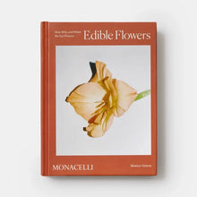Load image into Gallery viewer, Edible Flowers: How Why And When We Eat Flowers