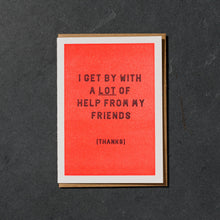 Load image into Gallery viewer, I Get By With A Lot Of Help From My Friends Card
